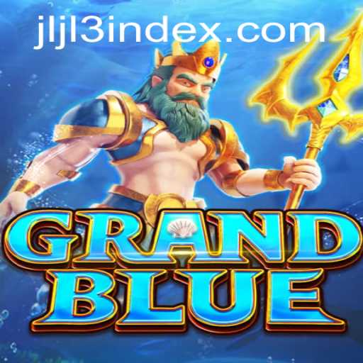 Exploring GRANDBLUE: The Ultimate Gaming Experience